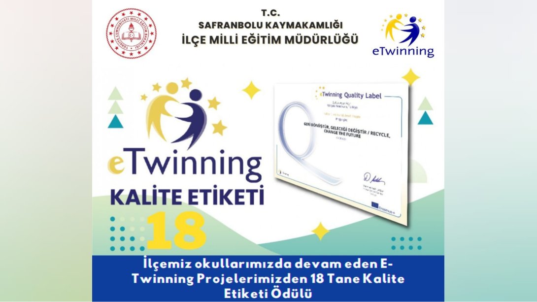 Okullarımızda Devam eden E-Twinning Projelerimizden 18 Kalite Etiketi Ödülü